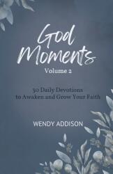 God Moments - Volume 2: 30 Daily Devotions to Awaken and Grow Your Faith (ISBN: 9781990081149)