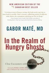 In the Realm of Hungry Ghosts - Gabor Mate, Peter Levine (ISBN: 9781556438806)