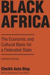 Black Africa: The Economic and Cultural Basis for a Federated State (ISBN: 9781556520617)