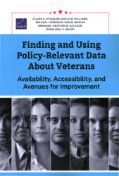Finding and Using Policy-Relevant Data about Veterans: Availability, Accessibility, and Avenues for Improvement (ISBN: 9781977414137)