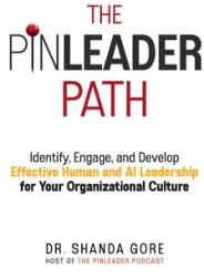 The PinLeader Path: Identify, Engage, and Develop Effective Human and AI Leadership for Your Organizational Culture (ISBN: 9781965524008)