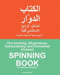 The Amazing, Stupendous, Extraordinary, and Somewhat Unusual SPINNING BOOK (ISBN: 9781965153369)