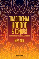 Traditional Hoodoo & Conjure - AIDA MISS (ISBN: 9781964537603)