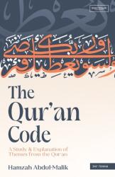 The Qur'an Code: A Study amp; Explanation of Themes from the Qur'an (ISBN: 9781966329886)