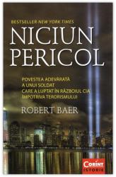 NICIUN PERICOL - Povestea adevărată a unui soldat care a luptat în războiul CIA împotriva comunismului (ISBN: 9789731358413)