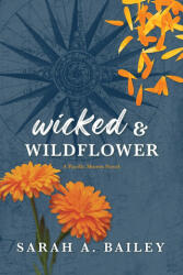 Wicked & Wildflower - Bailey, Sarah A. (ISBN: 9781964264189)