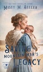 Saving the Mountain Man's Legacy (ISBN: 9781965918074)