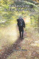 Backpacking amp; The Path of Life (ISBN: 9781961202351)