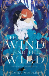The Wind and the Wild - Emily McCosh (ISBN: 9781960433312)
