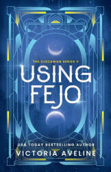 Using Fejo - Victoria Aveline (ISBN: 9781958397596)
