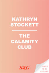 The Calamity Club - STOCKETT KATHRYN (ISBN: 9781954118812)