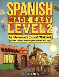 Spanish Made Easy Level 2 (ISBN: 9781951949846)