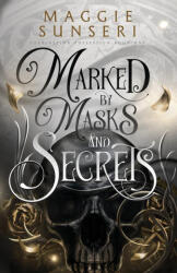 Marked by Masks and Secrets - Maggie Sunseri (ISBN: 9781943165575)