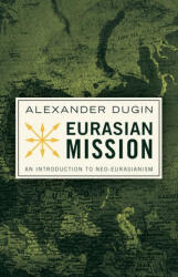 Eurasian Mission - Alexander Dugin (ISBN: 9781917646215)