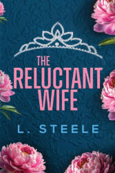 The Reluctant Wife - L. Steele (ISBN: 9781917127875)