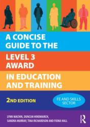 A Concise Guide to the Level 3 Award in Education and Training (ISBN: 9781916925847)