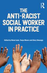 The Anti-Racist Social Worker in Practice (ISBN: 9781916925595)