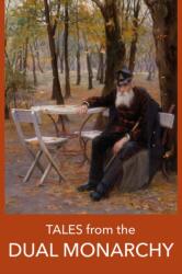 Tales from the DUAL MONARCHY (ISBN: 9781916568075)