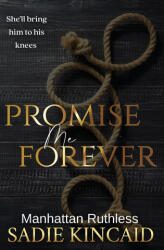 Promise Me Forever - Sadie Kincaid (ISBN: 9781915663382)
