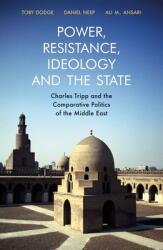 Power, Resistance, Ideology and the State: Charles Tripp and the Comparative Politics of the Middle East (ISBN: 9781914983306)