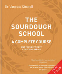 Sourdough School: A Complete Course - Vanessa Kimbell (ISBN: 9781914239946)