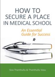How to Secure a Place in Medical School: an Essential Guide for Success (ISBN: 9781913755614)