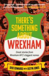 There's Something About Wrexham (ISBN: 9781912631612)