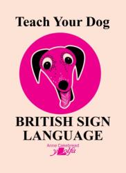 Teach Your Dog British Sign Language (ISBN: 9781912631582)
