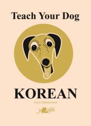 Teach Your Dog Korean (ISBN: 9781912631568)
