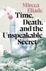 Time, Death and the Unspeakable Secret (ISBN: 9781912545513)