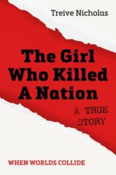 The Girl Who Killed A Nation (ISBN: 9781849955966)