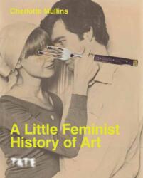 A Little Feminist History of Art (ISBN: 9781849769921)