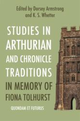 Studies in Arthurian and Chronicle Traditions in Memory of Fiona Tolhurst (ISBN: 9781843847250)