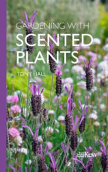 Gardening with Scented Plants - Tony Hall (ISBN: 9781842468364)