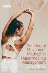 The Integral Movement Method for Hypermobility Management - Jeannie Di Bon (ISBN: 9781839977794)