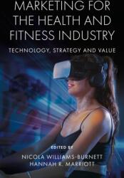 Marketing for the Health and Fitness Industry (ISBN: 9781839829055)