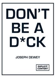 Don't Be a D*ck: A Self-Help Guide to Being F*cking Awesome (ISBN: 9781837997008)