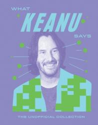 What Keanu Says (ISBN: 9781837833726)