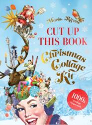 Cut Up This Book: Christmas Collage Kit - Maria Rivans (ISBN: 9781837760565)