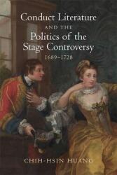 Conduct Literature and the Politics of the Stage Controversy: 1689-1728 (ISBN: 9781837651191)