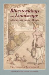 Bluestockings and Landscape in Eighteenth-Century Britain (ISBN: 9781837650507)