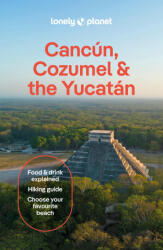 Lonely Planet Cancun, Cozumel & the Yucatan (ISBN: 9781837583911)
