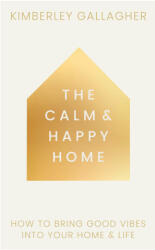 The Calm and Happy Home - Gallagher, Kimberley (ISBN: 9781836810117)
