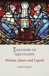 Eleanor of Aquitaine: Woman, Queen and Legend (ISBN: 9781836390862)