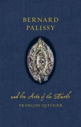 Bernard Palissy and the Arts of the Earth (ISBN: 9781836390848)