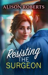 Resisting the Surgeon (ISBN: 9781836174165)