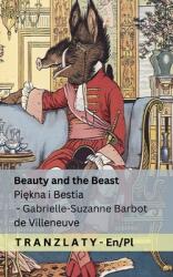 Beauty and the Beast / Pi amp; #281; kna i Bestia: Tranzlaty English Polsku (ISBN: 9781835669853)