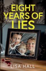 Eight Years of Lies (ISBN: 9781835269534)