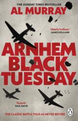Arnhem: Black Tuesday - Al Murray (ISBN: 9781804995457)