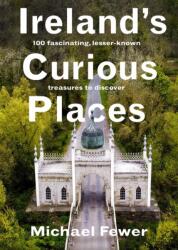 Ireland's Curious Places - Fewer, Michael (ISBN: 9781804583234)